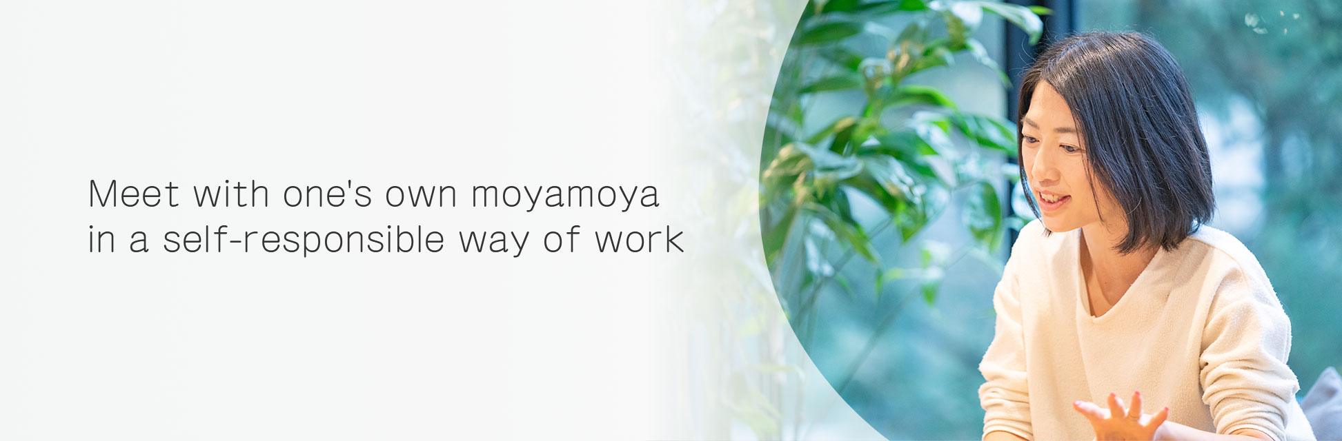 Meet with one's own moyamoya in a self-responsible way of work
